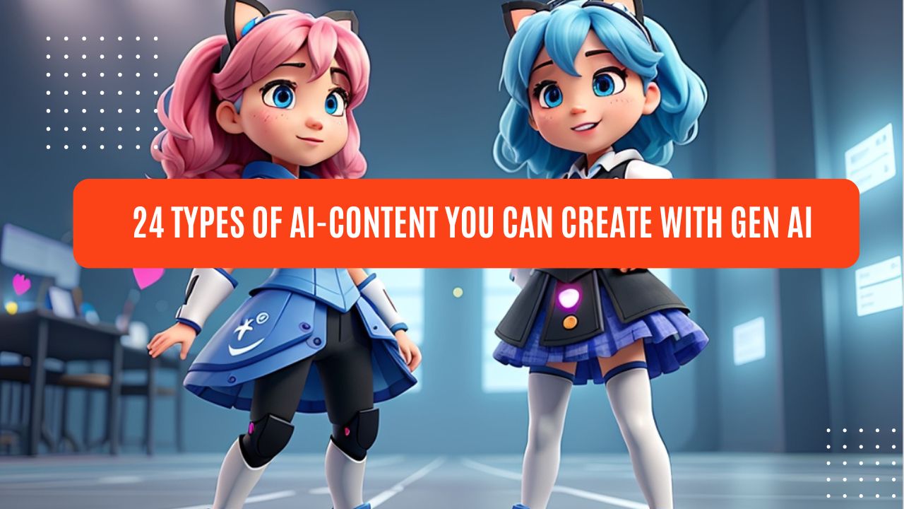 24 types of gen ai content