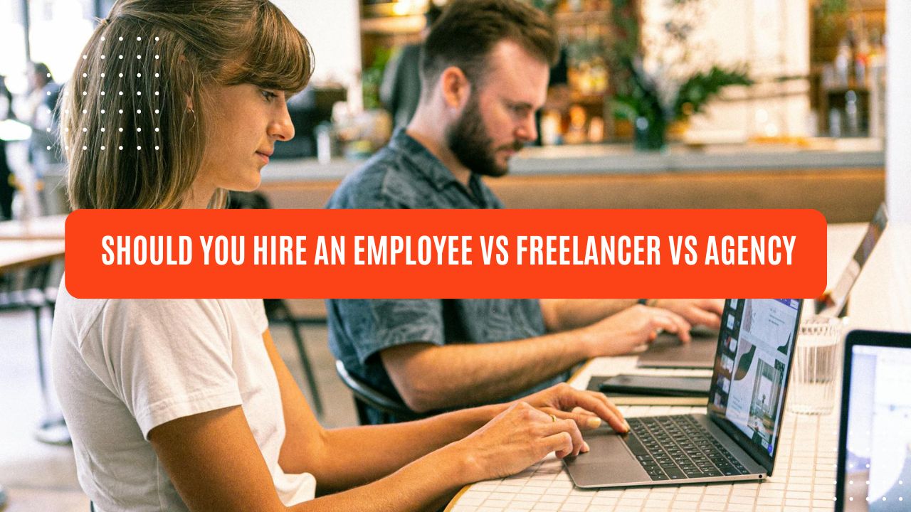 should you hire an employee vs freelancer vs agency?