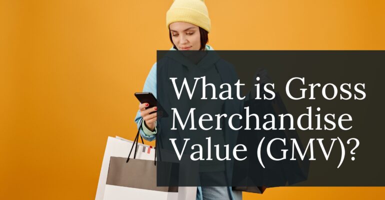 what is gross merchandise value (gmv)?